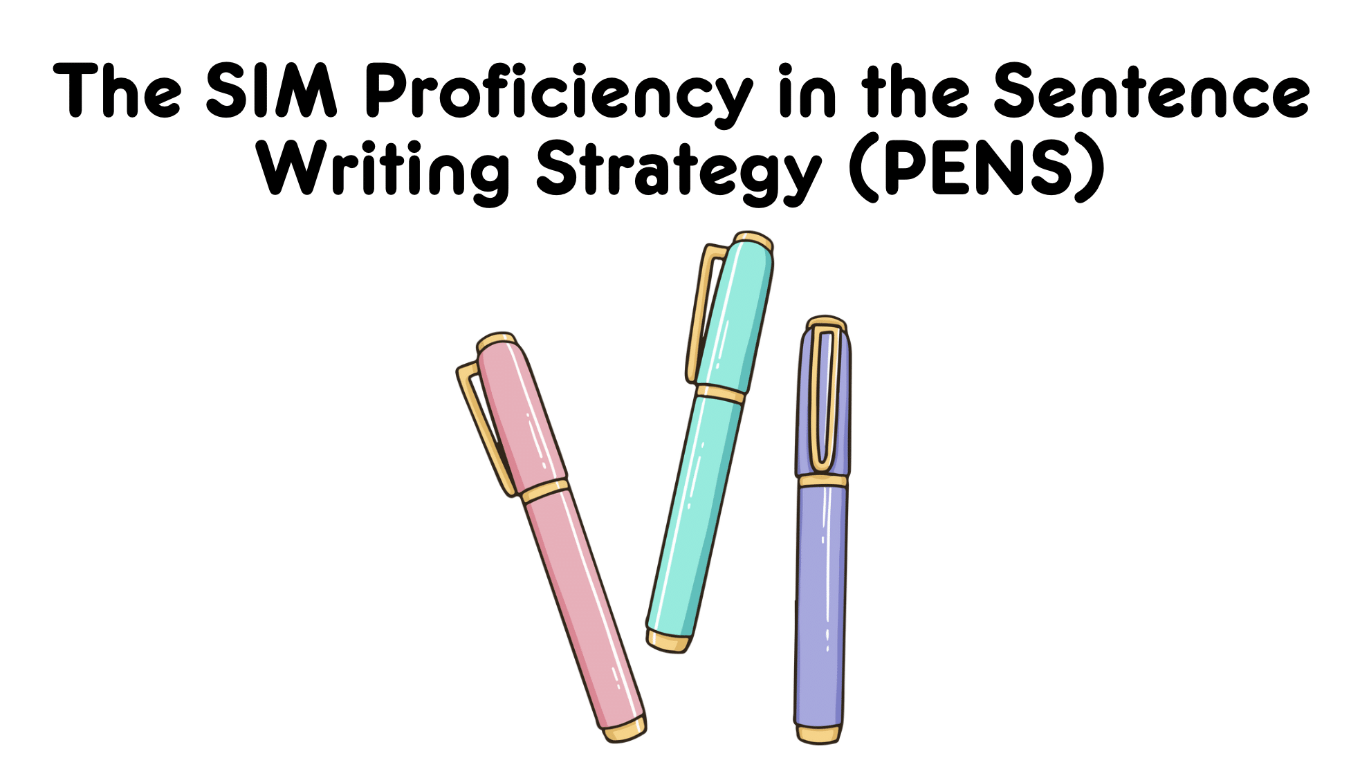 A proficiency in the sentence writing strategy (PENS)