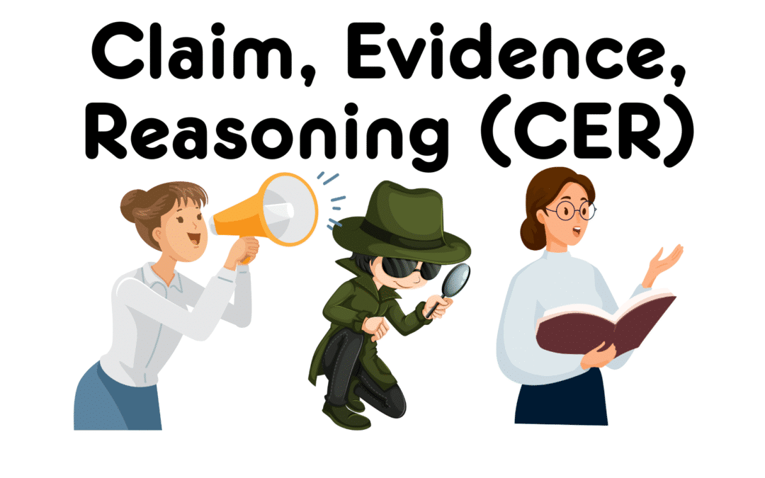 Claim, Evidence, Reasoning (CER) Strategy