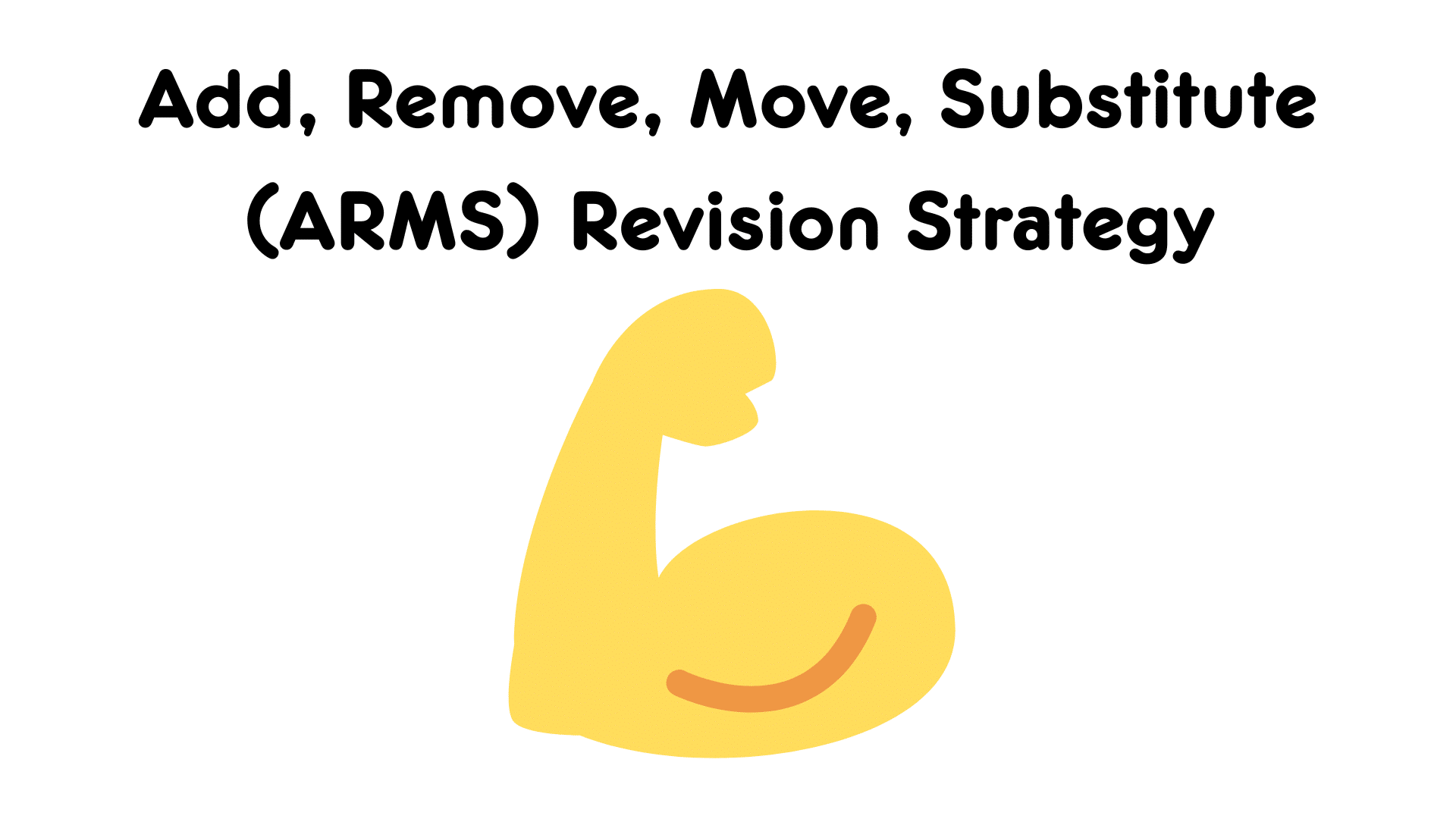 Add, Remove, Move, Substitute (ARMS) Strategy