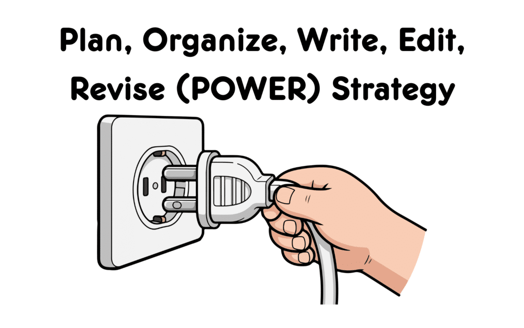 Plan, Organize, Write, Edit, Revise (POWER) Strategy