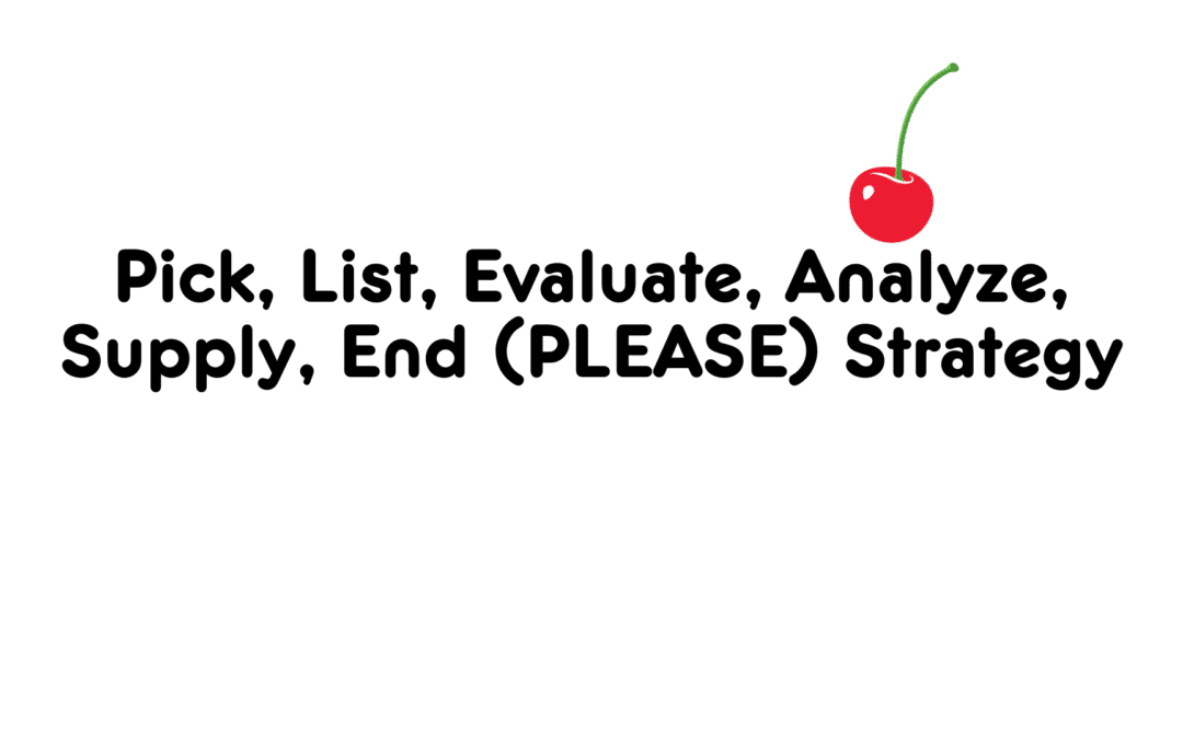 Pick, List, Evaluate, Activate, Supply, End (PLEASE) Strategy